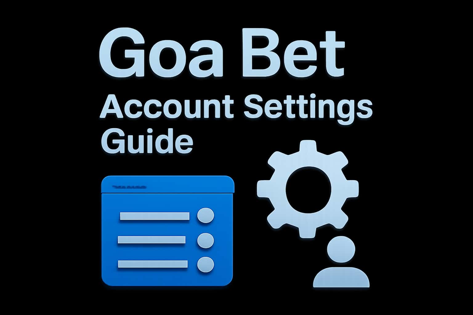 A neutral and informative scene depicting the Goa Bet Account Settings Guide.