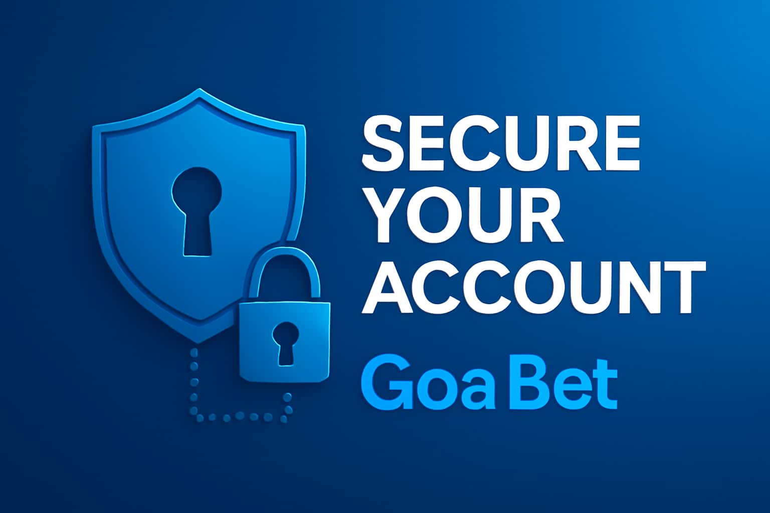 A visual representation of securing an online account with a focus on Goa Bet, featuring the text 'Goa Bet'.